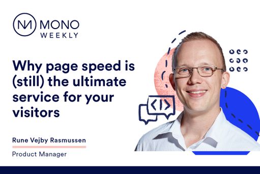 Why page speed is (still) the ultimate service for your visitors