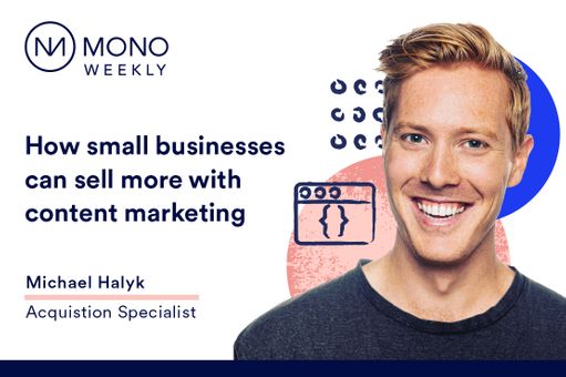 How small businesses can sell more with content marketing