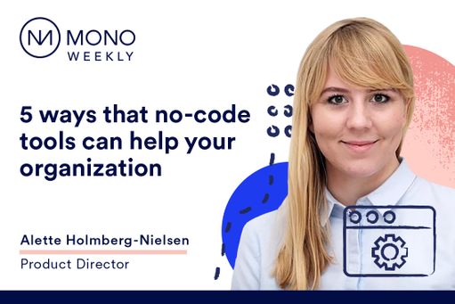 5 ways that no-code tools can help your organization