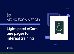 Mono Ecommerce+: Lightspeed eCom one pager for internal training