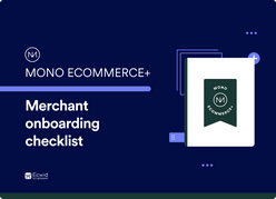 Mono Ecommerce+ - Merchant onboarding checklist