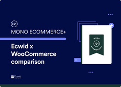 Mono Ecommerce+: Ecwid x WooCommerce comparison