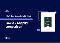Mono Ecommerce+: Ecwid x Shopify comparison