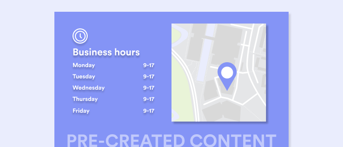An image with the words Pre-designed content. Shows Business hours and a map. 