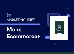 Marketing Brief - Mono Ecommerce+