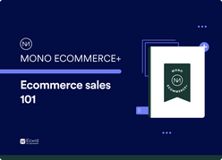 Mono Ecommerce+ - Ecommerce Sales 101