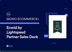 Mono Ecommerce+ Ecwid by Lightspeed Partner Sales Deck