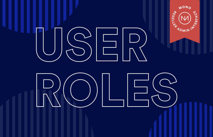 User roles in Mono Reseller Admin Interface